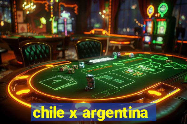 chile x argentina