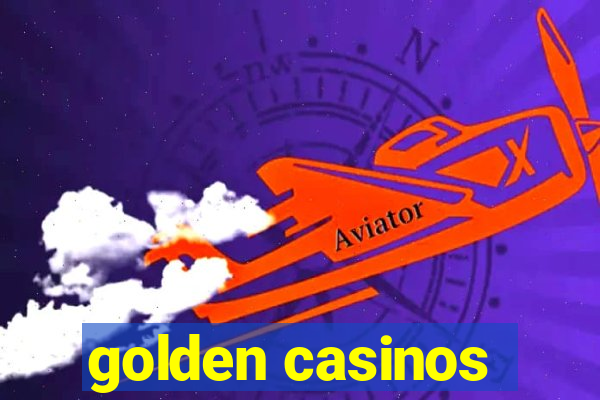 golden casinos