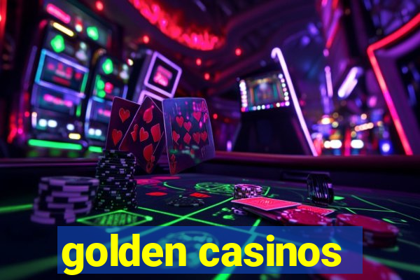 golden casinos