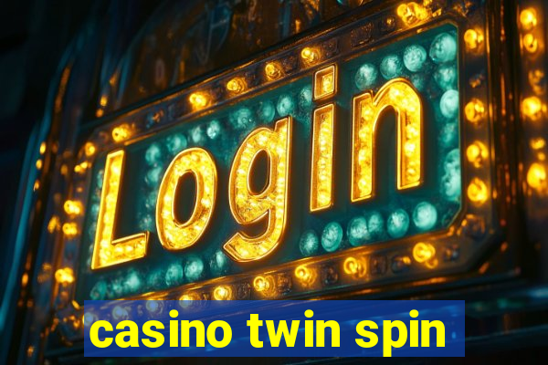 casino twin spin