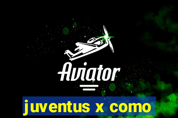 juventus x como