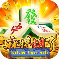 fortune tiger esta pagando hoje