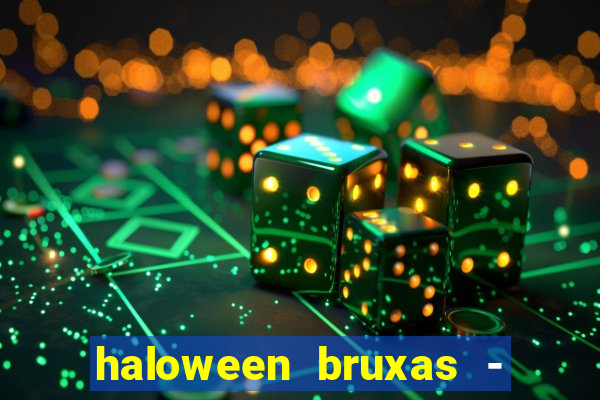 haloween bruxas - slots 777