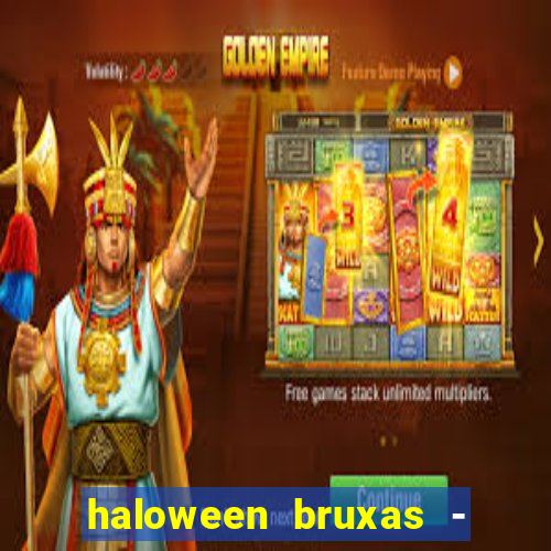 haloween bruxas - slots 777