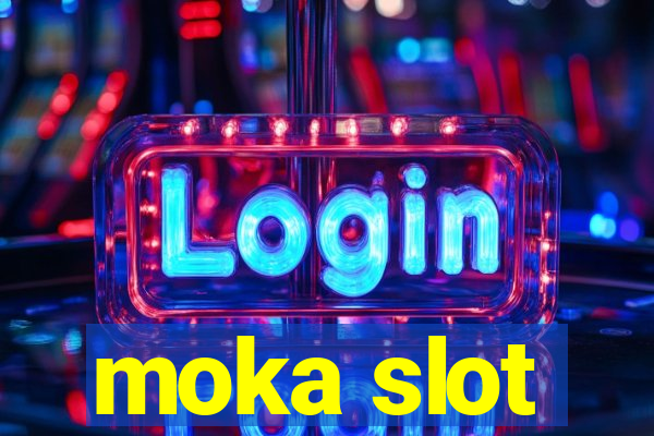 moka slot