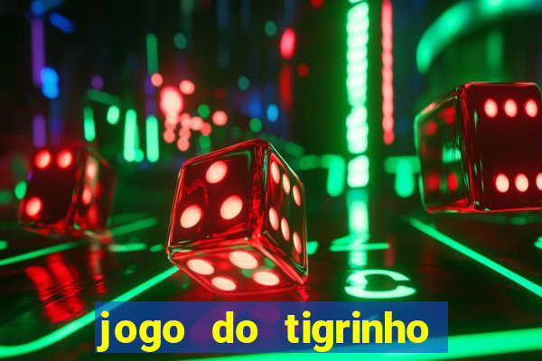 jogo do tigrinho com bonus gratis