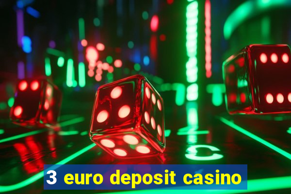 3 euro deposit casino