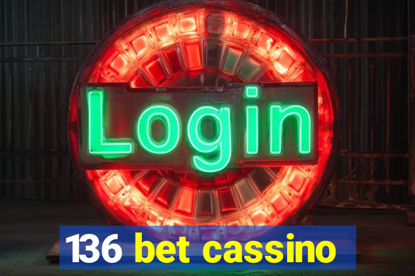 136 bet cassino