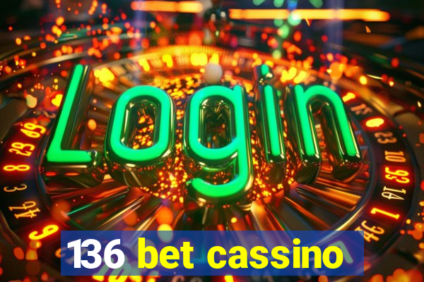 136 bet cassino