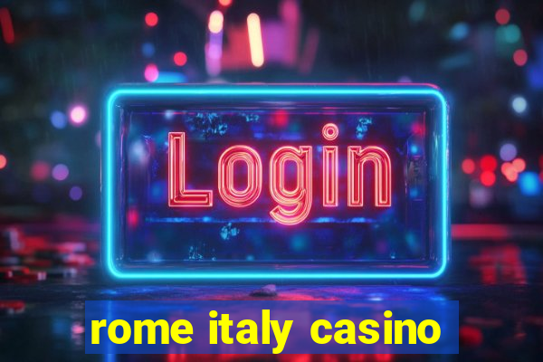 rome italy casino