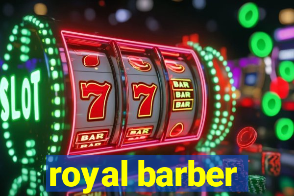 royal barber