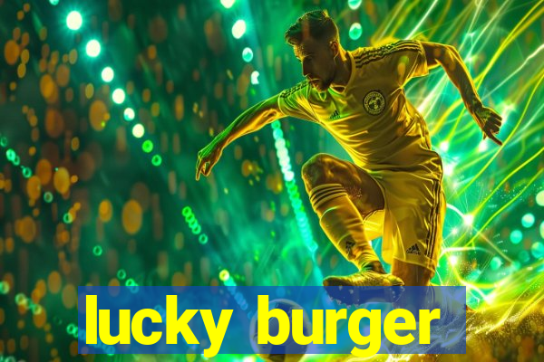 lucky burger