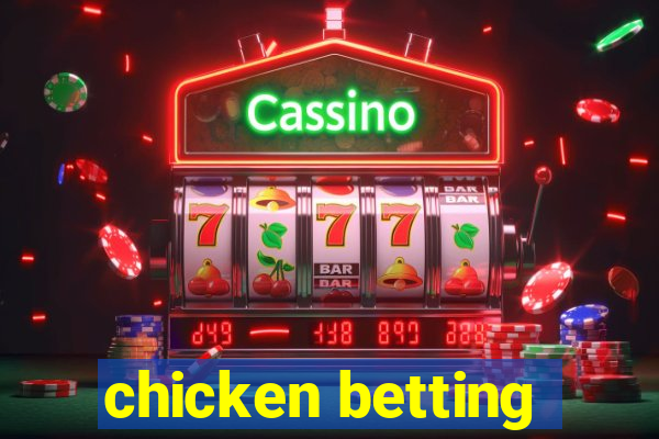 chicken betting