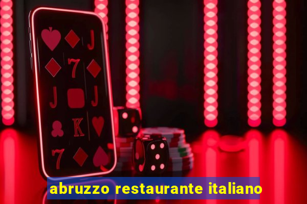 abruzzo restaurante italiano