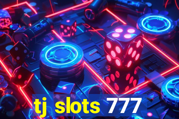 tj slots 777