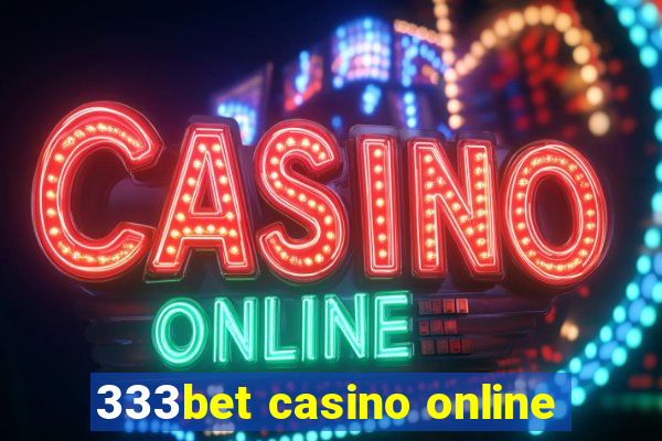 333bet casino online