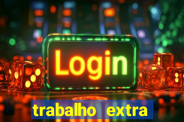 trabalho extra final de semana