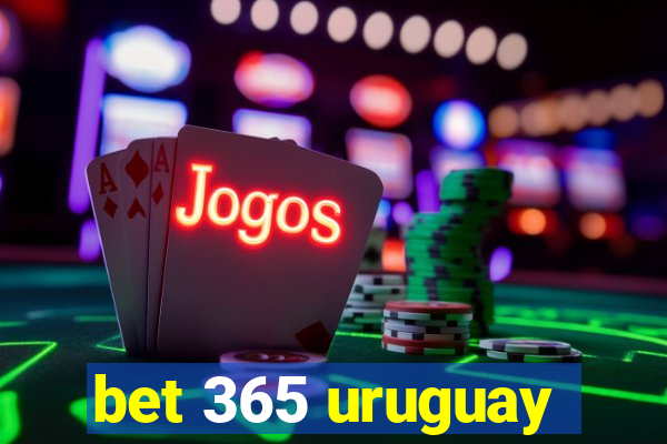 bet 365 uruguay