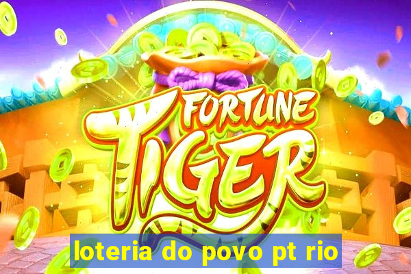 loteria do povo pt rio