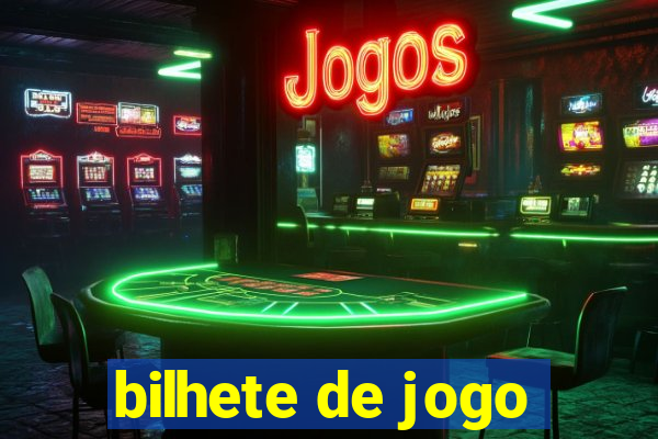 bilhete de jogo