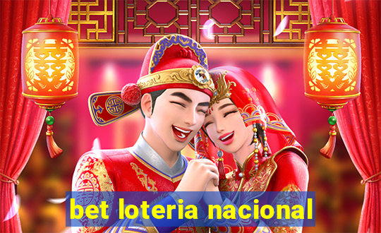 bet loteria nacional