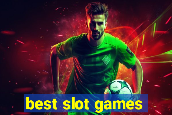 best slot games