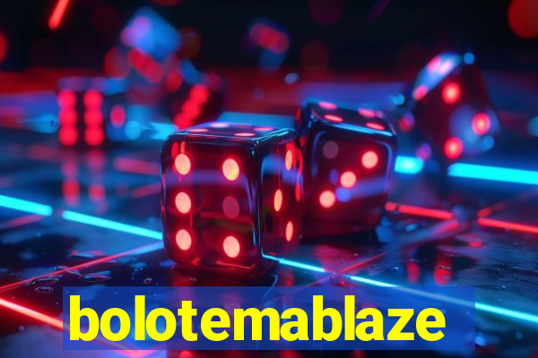 bolotemablaze