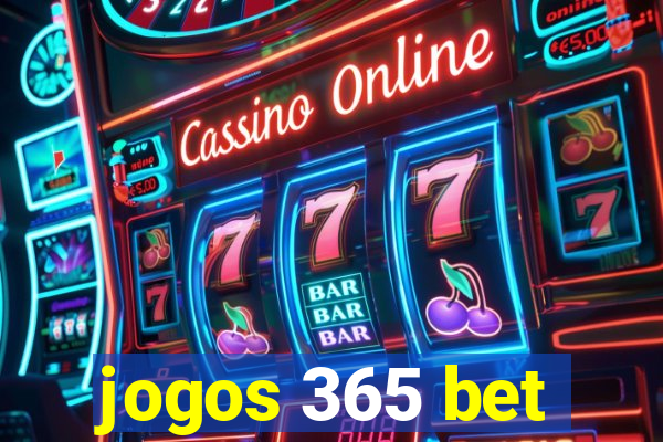 jogos 365 bet