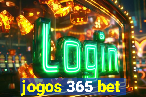 jogos 365 bet