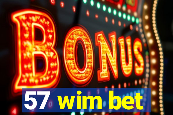 57 wim bet