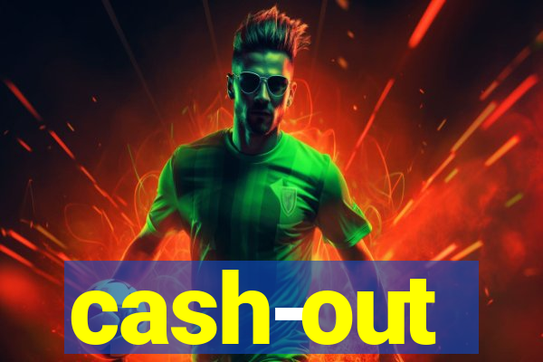 cash-out