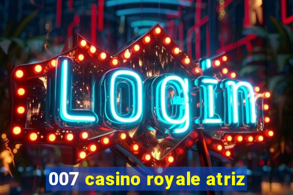 007 casino royale atriz