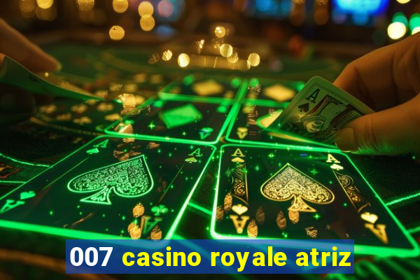 007 casino royale atriz