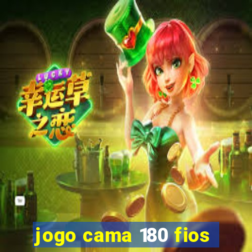 jogo cama 180 fios