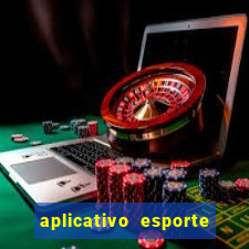 aplicativo esporte bet aposta