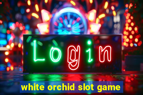 white orchid slot game