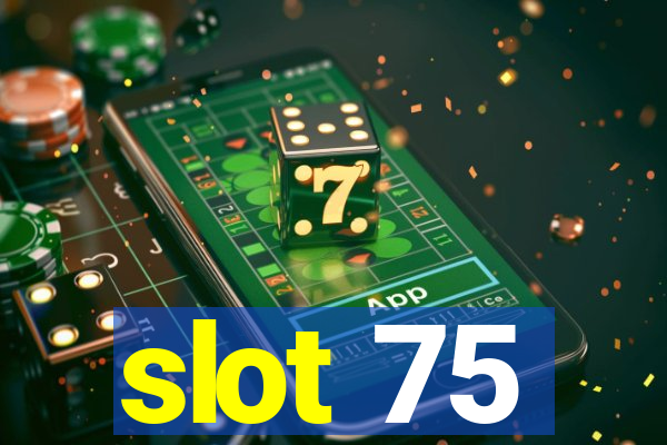 slot 75