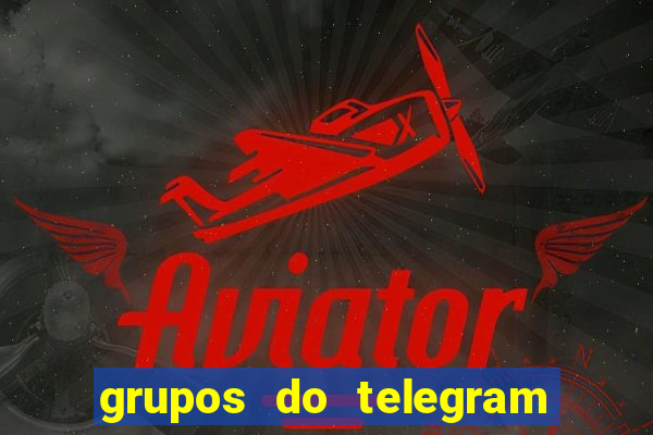 grupos do telegram mais de 18