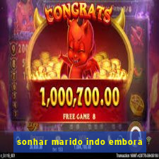 sonhar marido indo embora