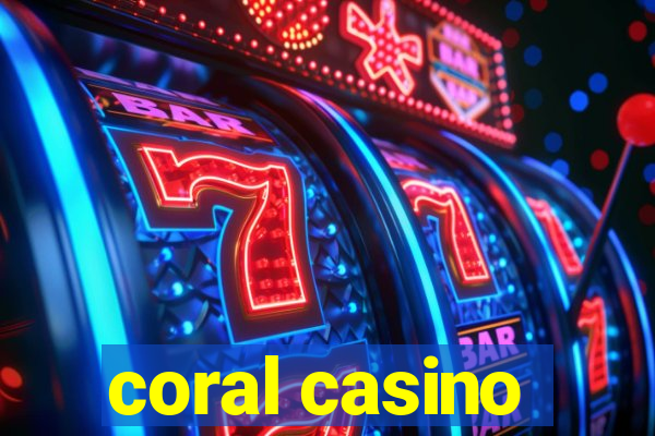 coral casino