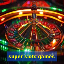 super slots games