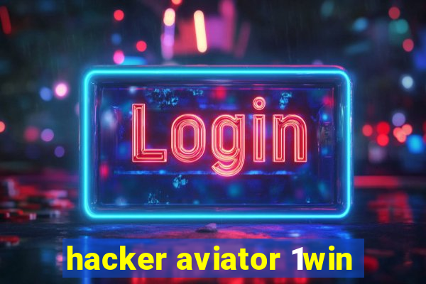 hacker aviator 1win