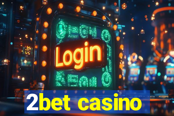 2bet casino