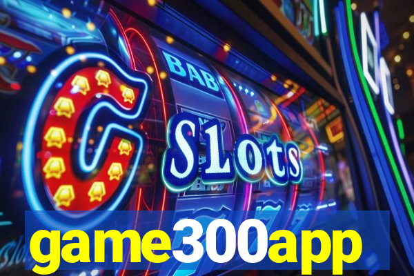 game300app