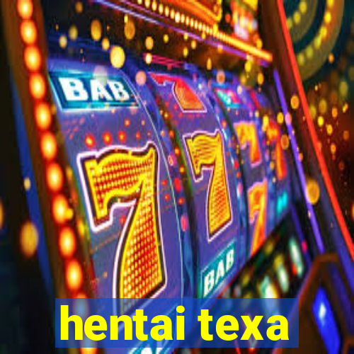 hentai texa