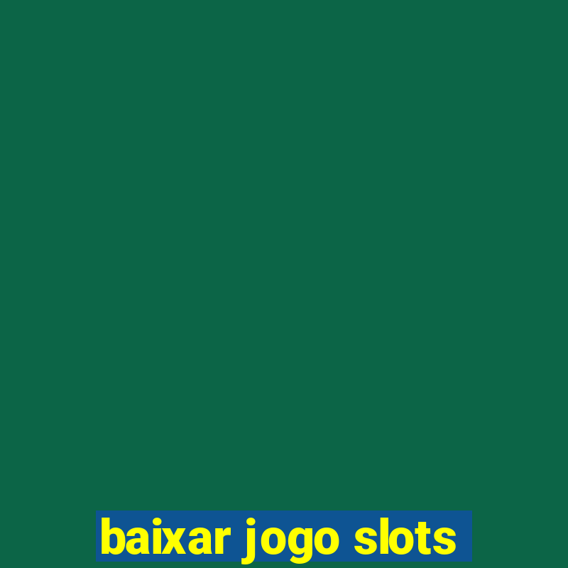 baixar jogo slots