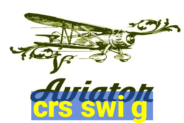 crs swi g