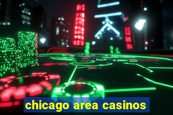 chicago area casinos