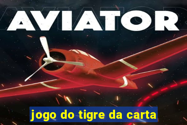 jogo do tigre da carta