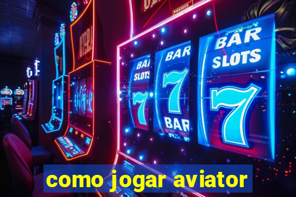 como jogar aviator